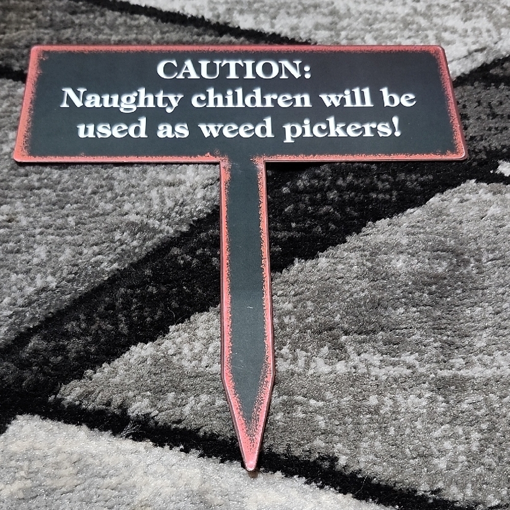 INDOOR OUTDOOR HUMORUS NOVELTY METAL STAKE SIGN